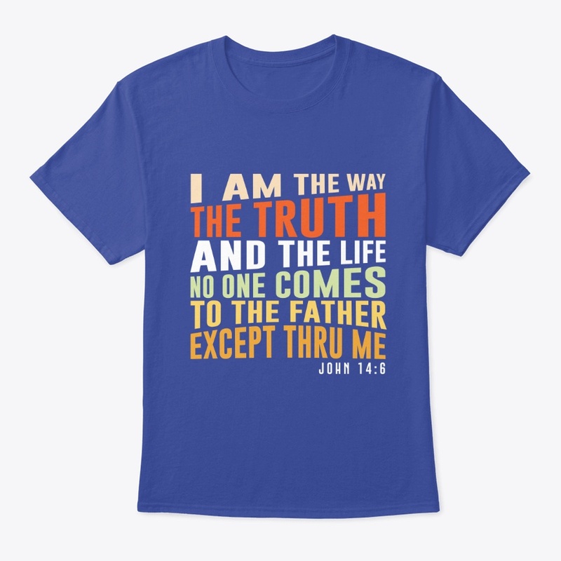 I AM THE WAY, TRUTH, AND LIFE