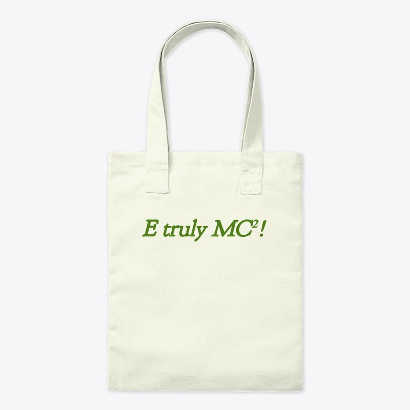  E truly MC²! 
