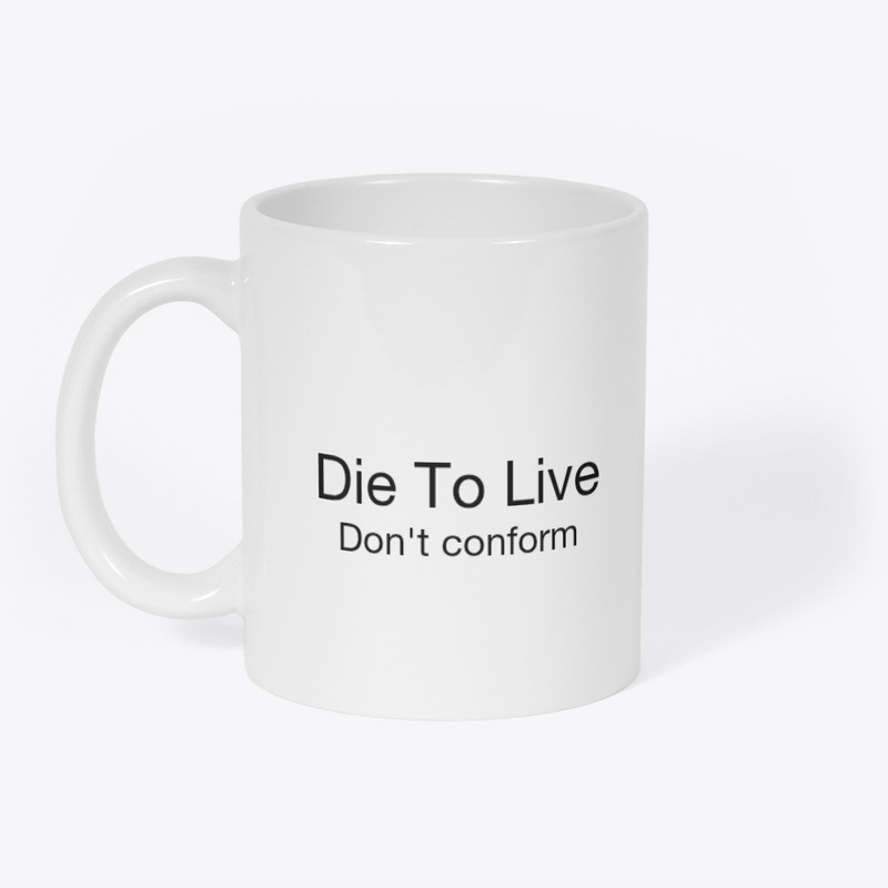 Die to live