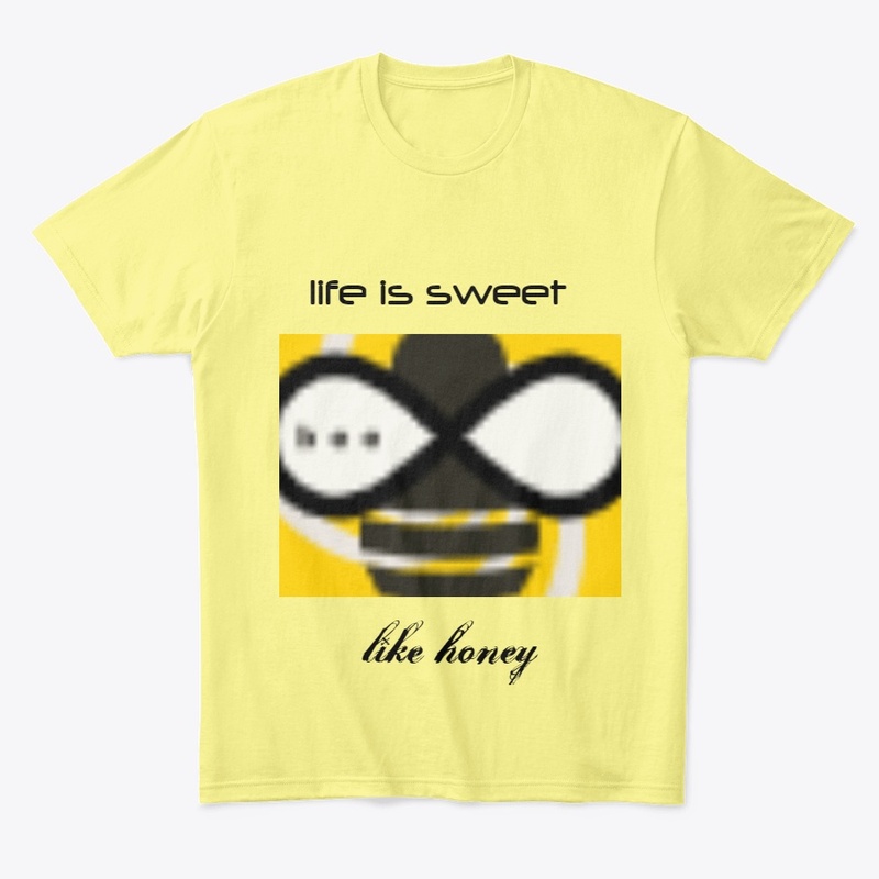LIFE IS SWEET LIKE HONEY