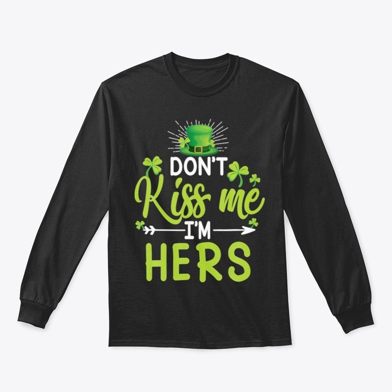 Don't Kiss Me I'm Not Irish St Patrick