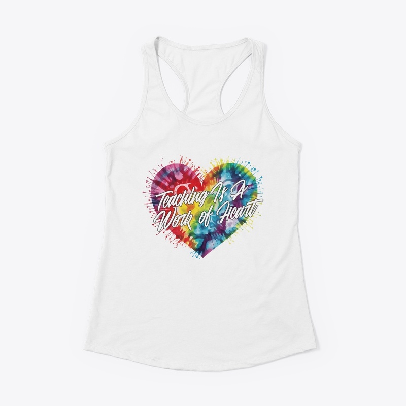 Teaching Is A Work of Heart