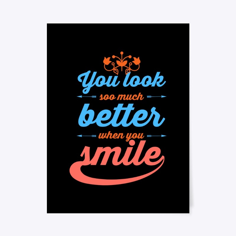 You look better when you smile
