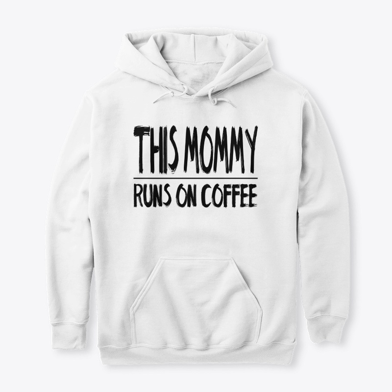 This Mommy Runs On Coffee