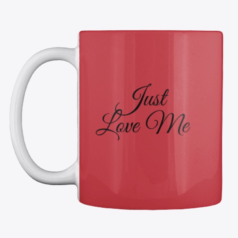 Just Love Me
