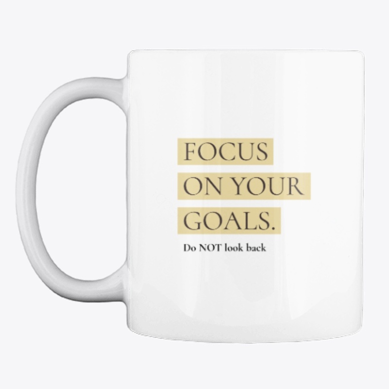 Focus On Your Goals 