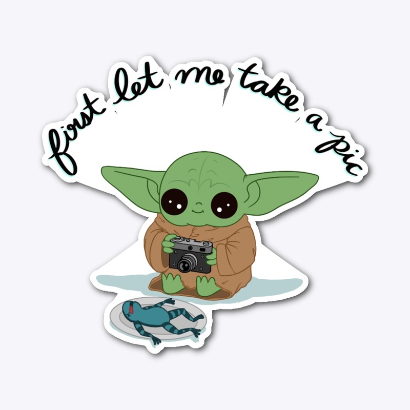 First, Let Me Take A Pic Sticker
