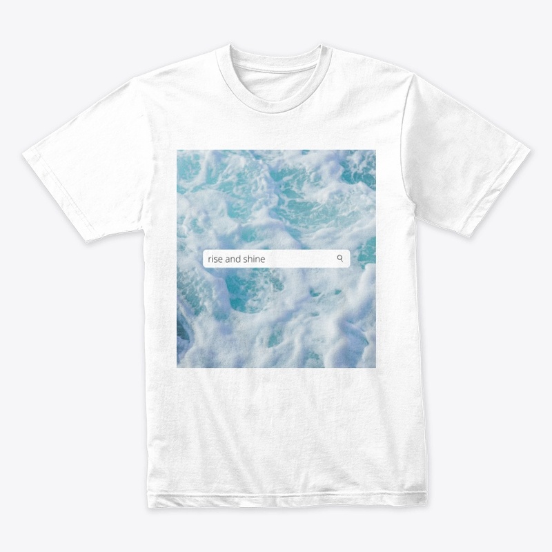 RISE AND SHINE TSHIRT