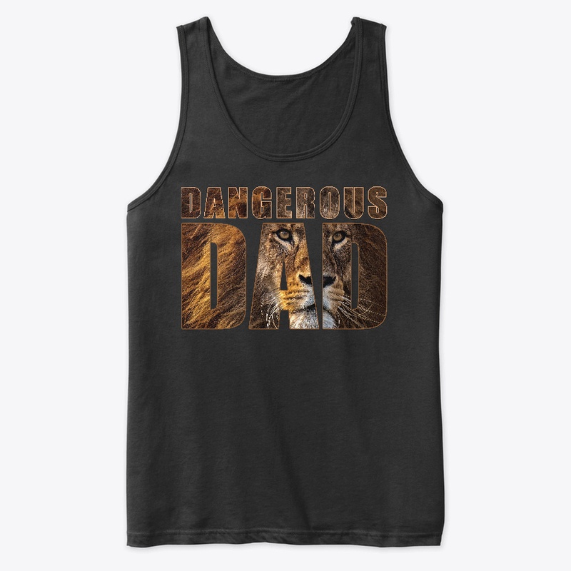 Dangerous Dad - Father Day Gift