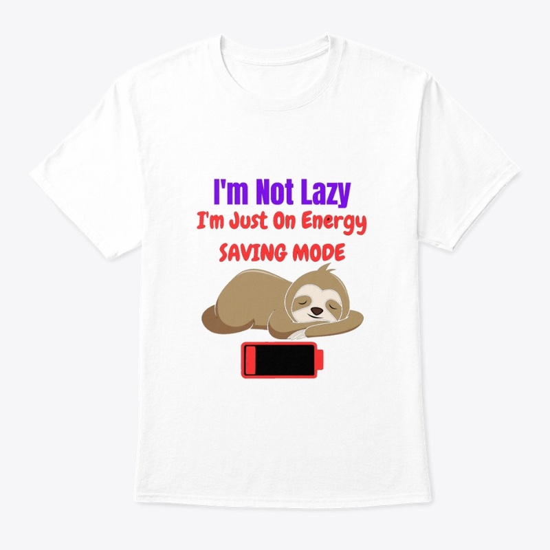 I AM NOT LAZY FUNNY T-SHIRT