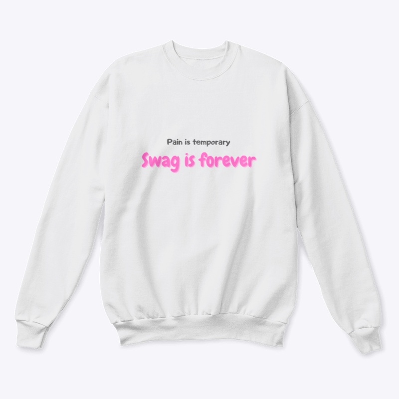 Pain is temporary. Swag is forever