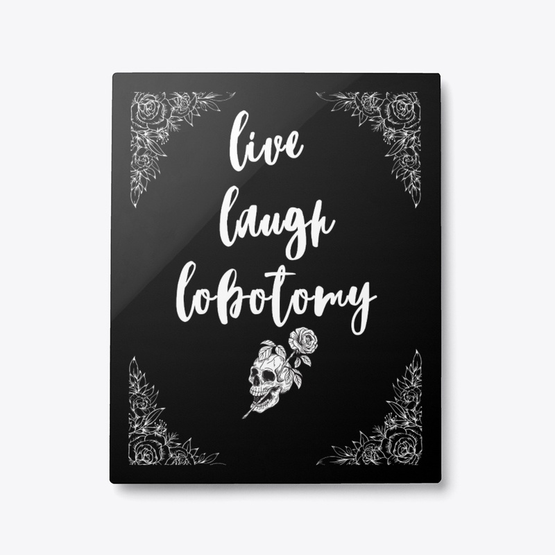 Live Laugh Lobotomy