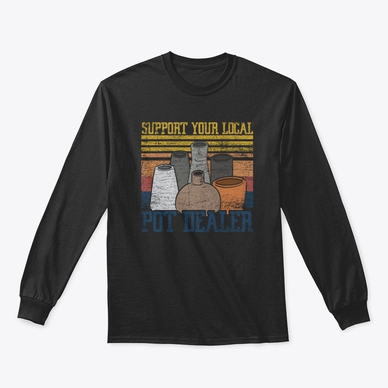 Support Your Local - Pot Dealer