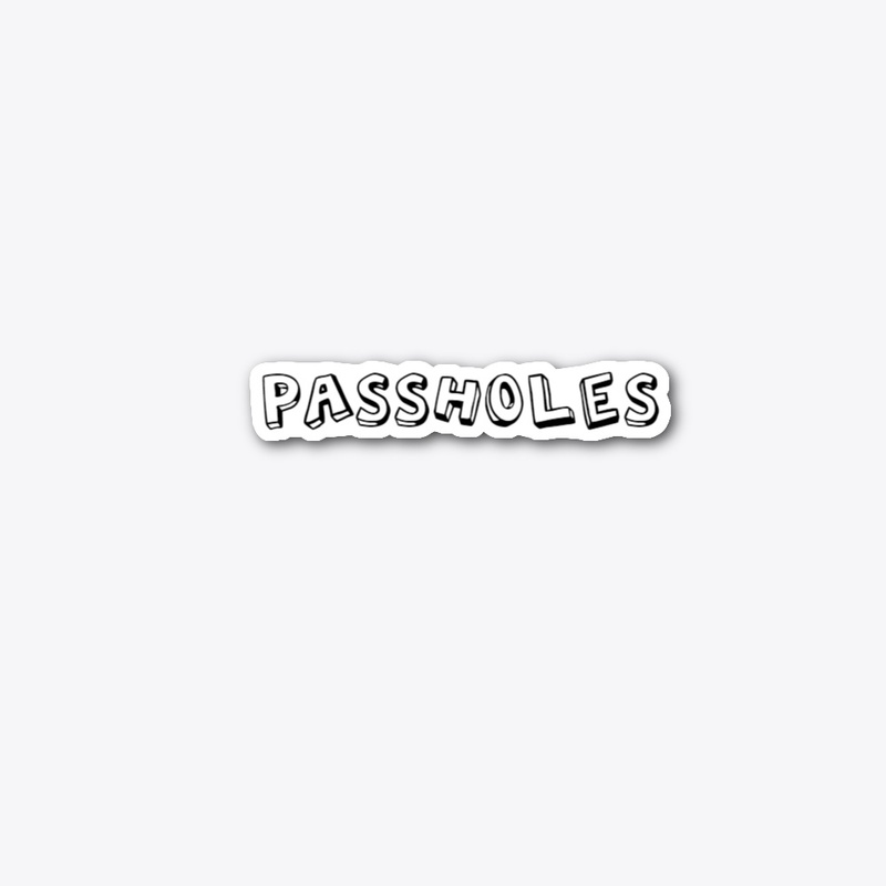 PASSHOLES MERCH
