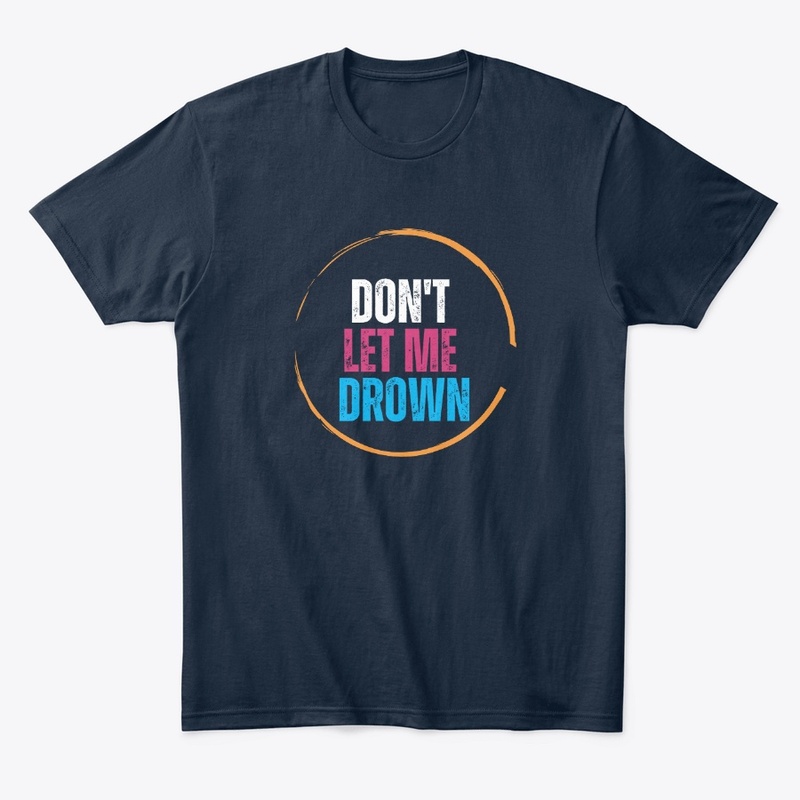 Don't Let Me Drown