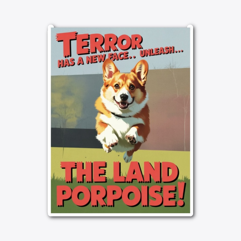 Terror Unleashed - The Land Porpoise!