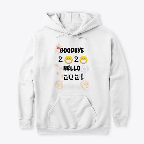 Goodbye 2020, Hello 2021 White Camiseta Front