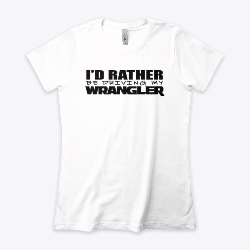 I’d Rather Be Driving My Wrangler