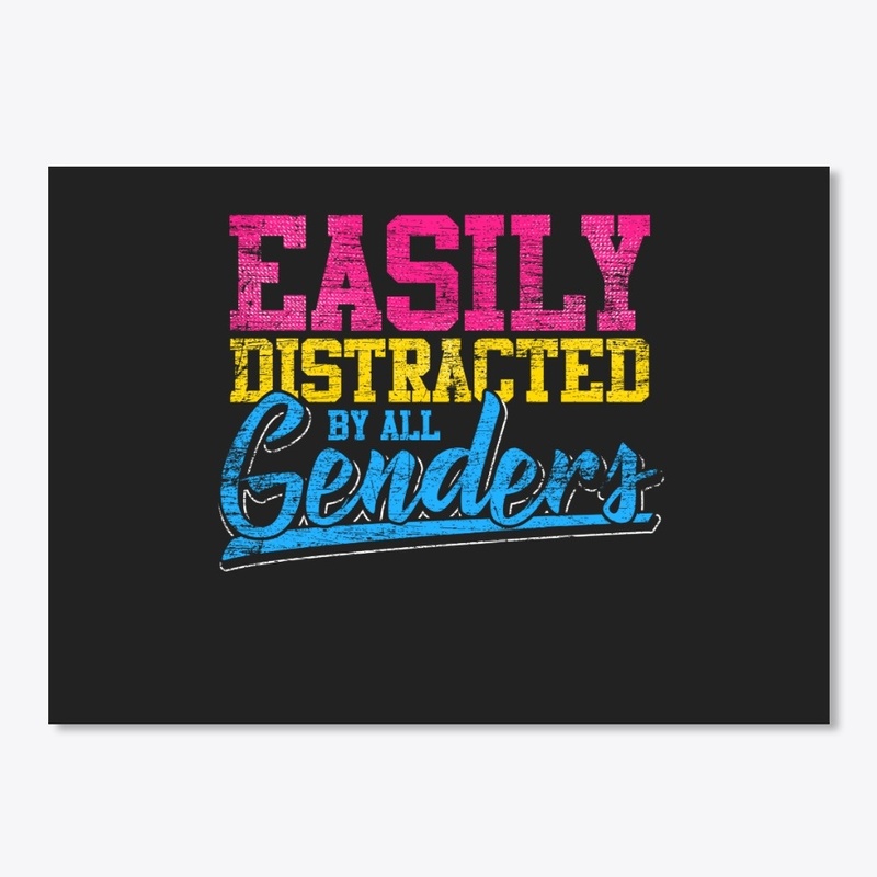 Easily Distracted By All Genders