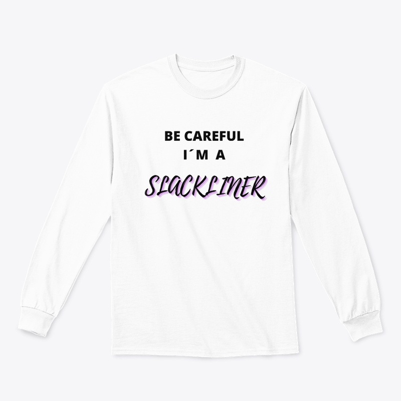 Be careful, I´m a slackliner