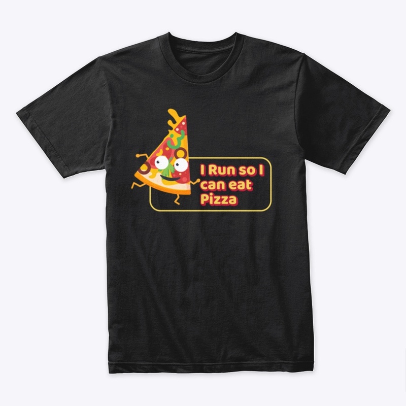 I run so I can eat pizza