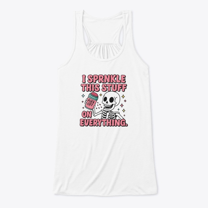 I Sprinkle This Stuff on Every - Women's Flowy Tank Top - Women's Flowy Tank Top - Women's Flowy Tank Top - Women's Flowy Tank Top