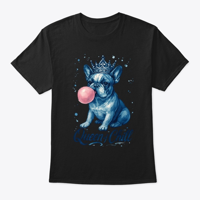 Queen of Chill Bulldog Tee