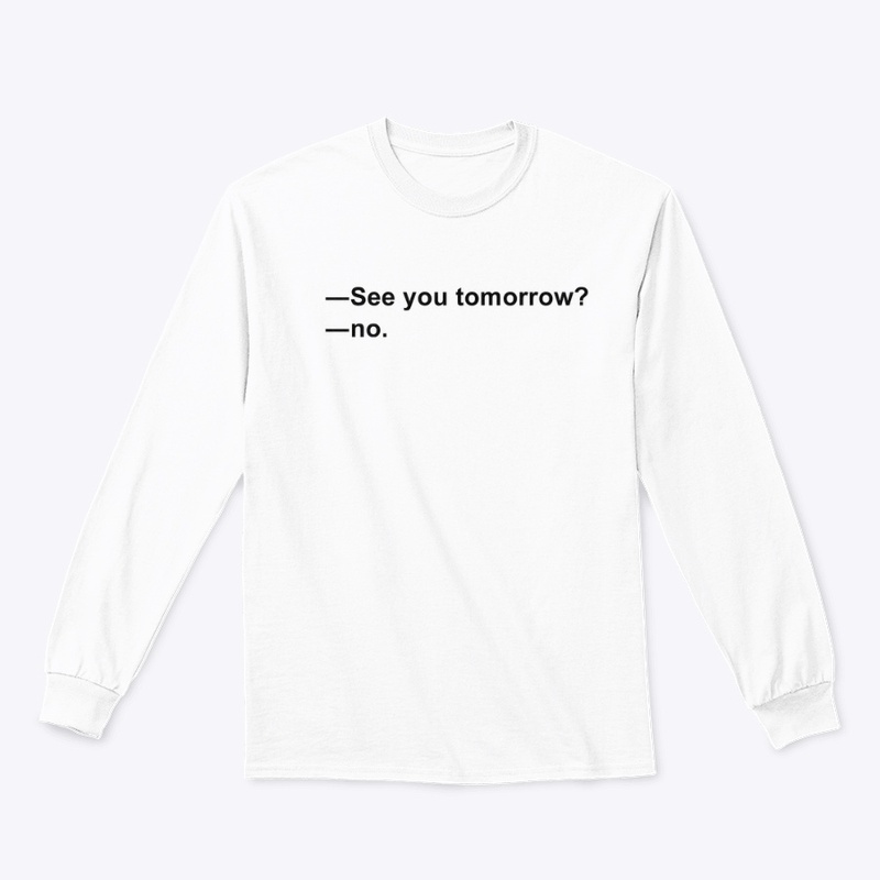 SEE YOU TOMORROW? ❌