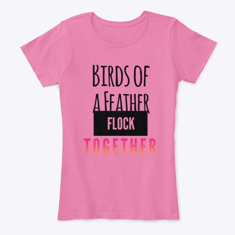 Birds of a Feather Flock together 