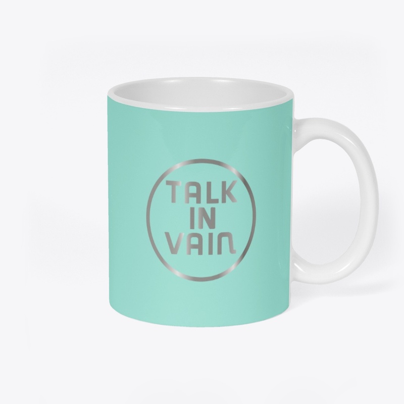 TALK IN VAIN