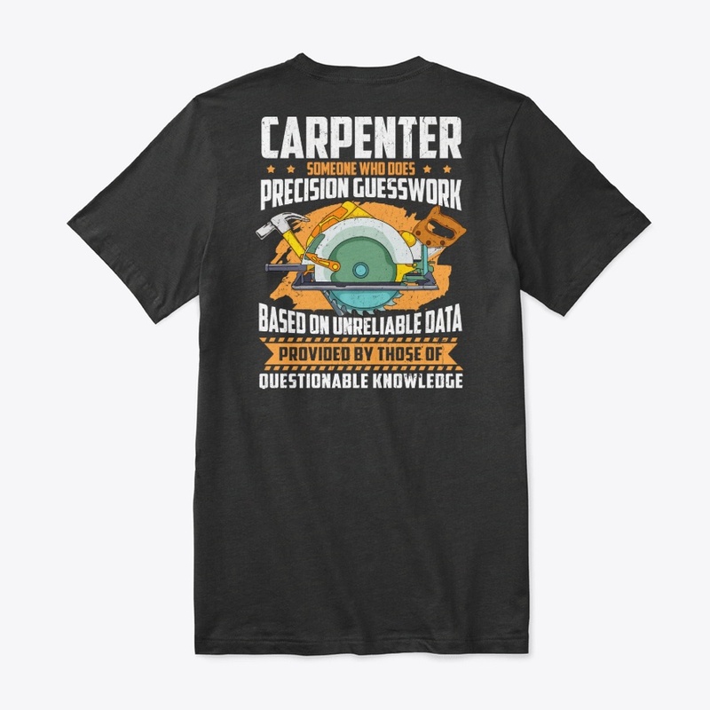 Funny Carpenter Gift Precision Guesswork