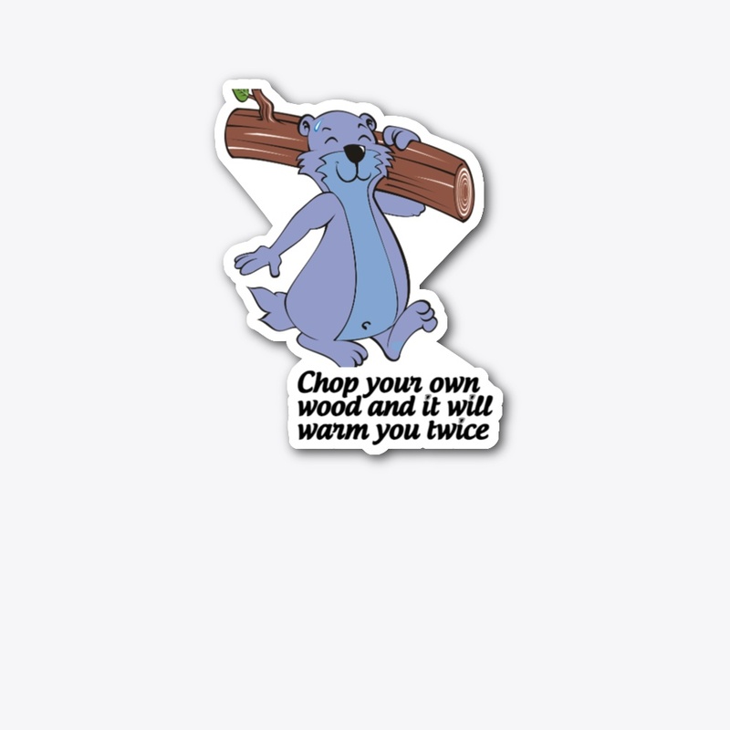 Chop your own wood