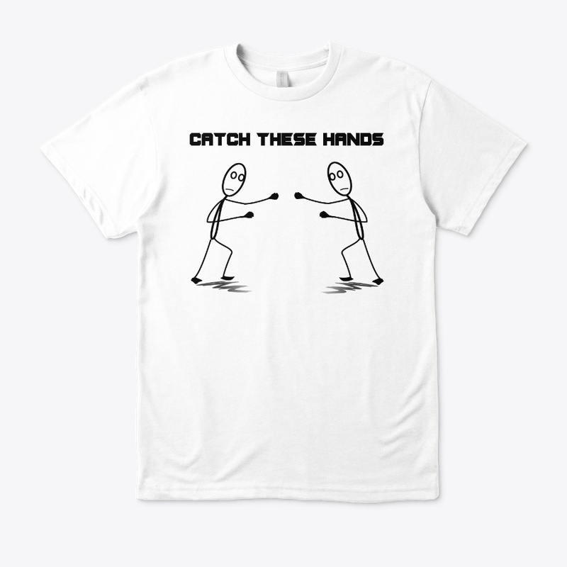 Catch These Hands Merch