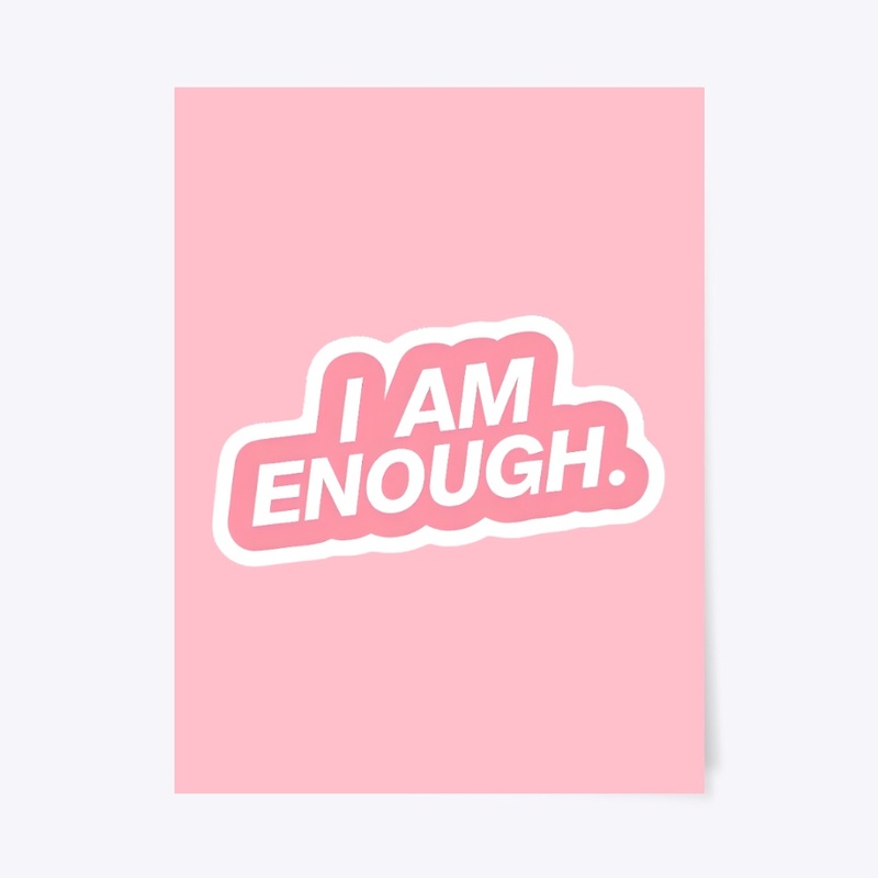 I Am Enough 4243 - Poster - 18" x 24"