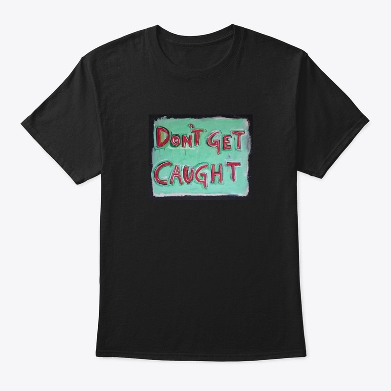 Don't Get Caught