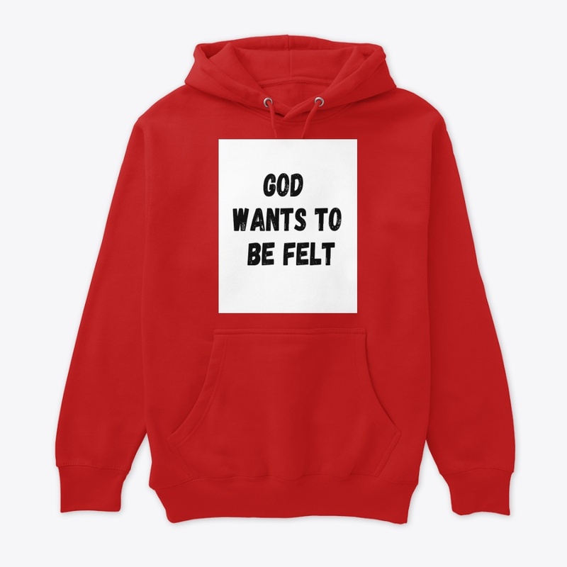 God wants to be felt