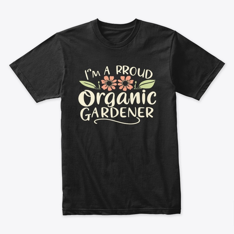 Proud Organic Gardener