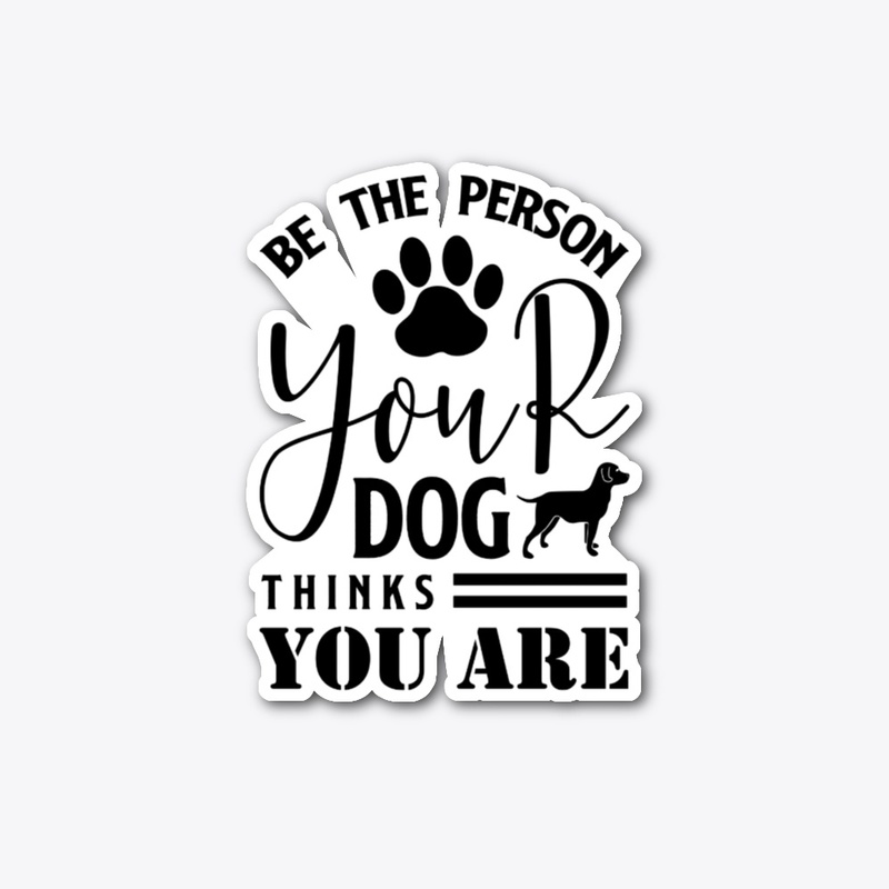 Be the Person – Dog Lover 