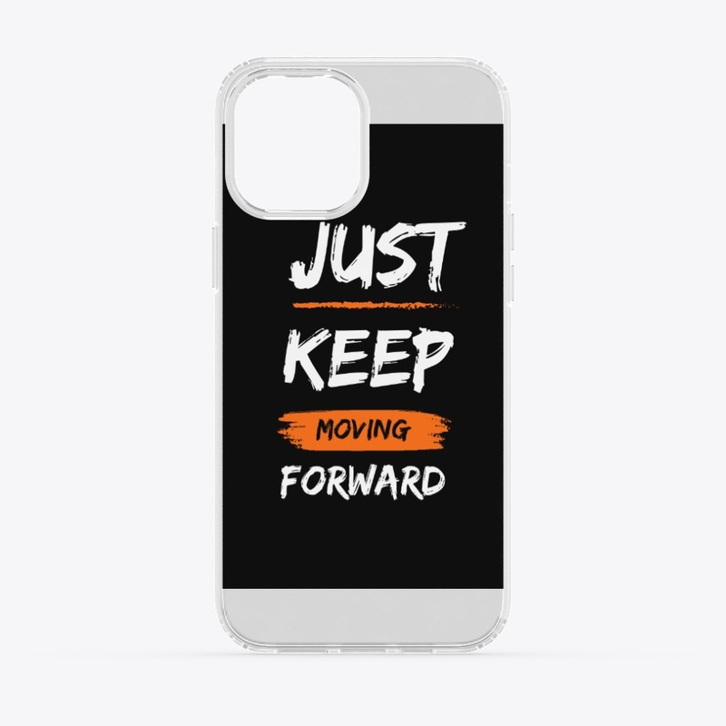 just keep moving forward