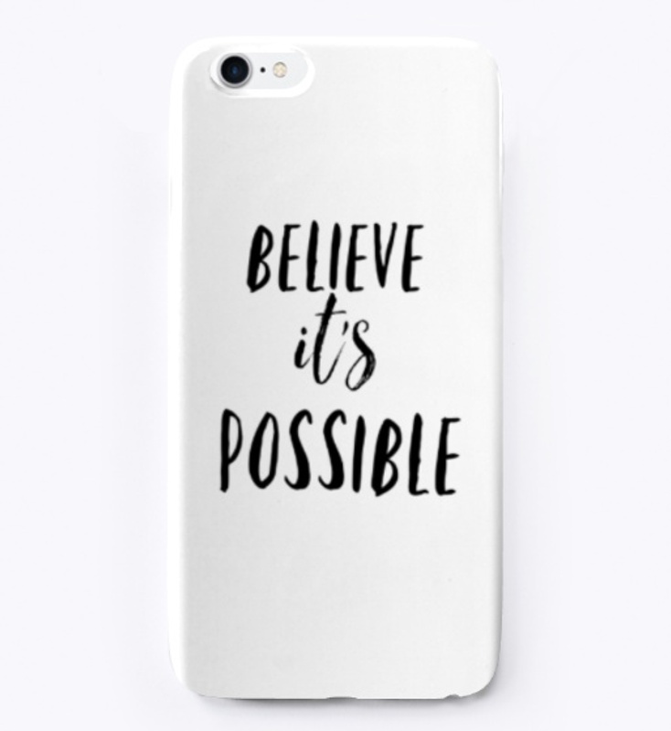 Believe It's Possible LOA iPhone Case