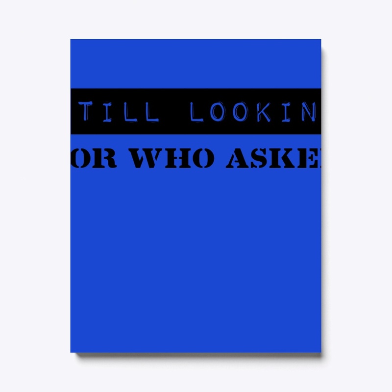 still looking 