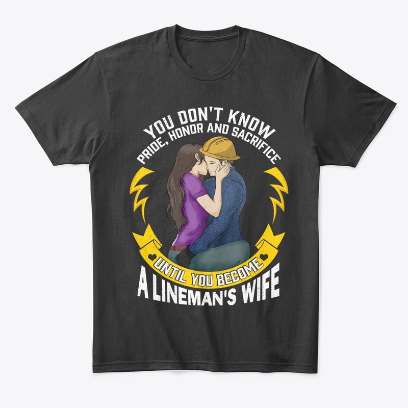 Lineman's Wife Gift - Don't Know Until