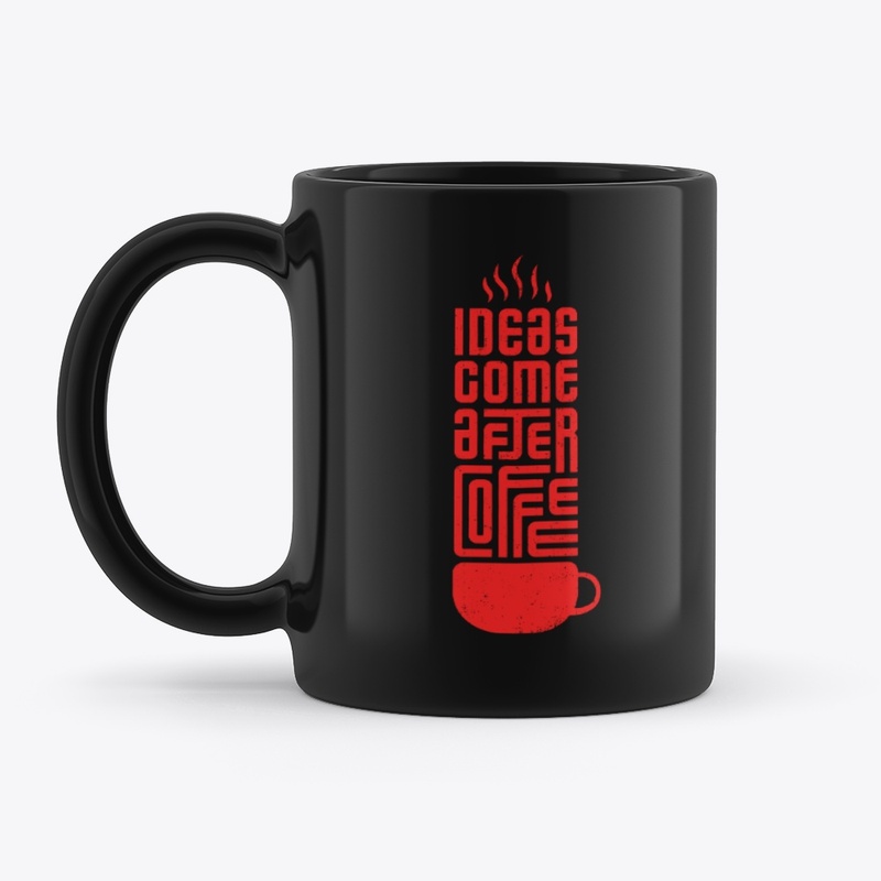 Ideas Come After Coffee