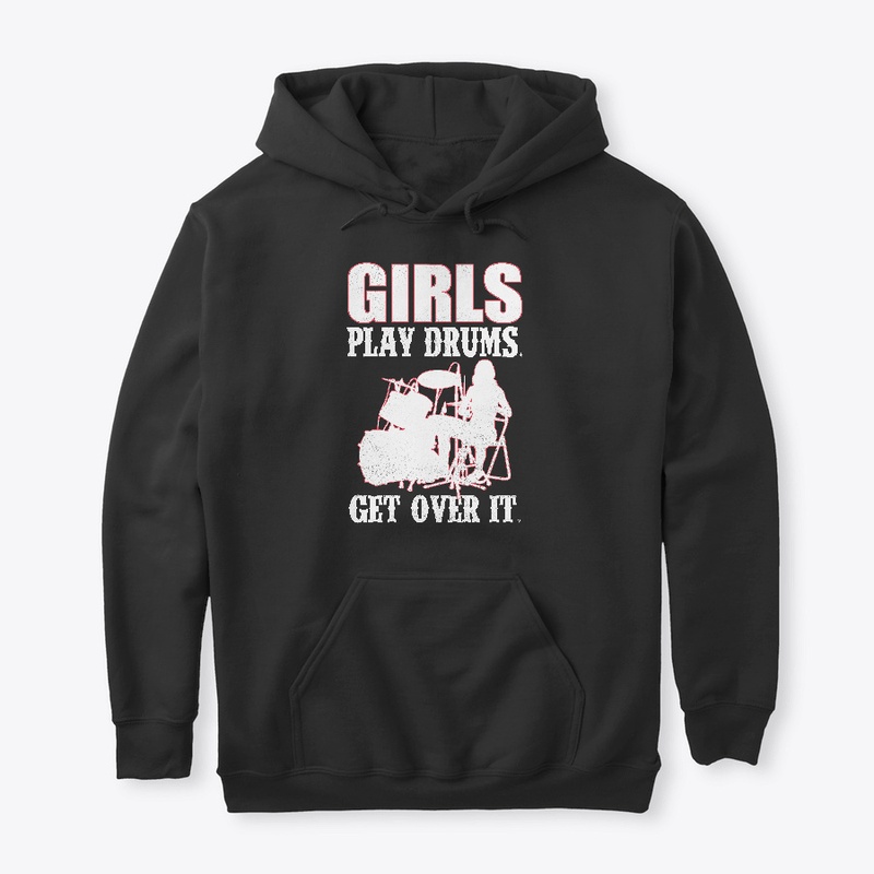 Girls Play Drums Get Over It T-Shirt