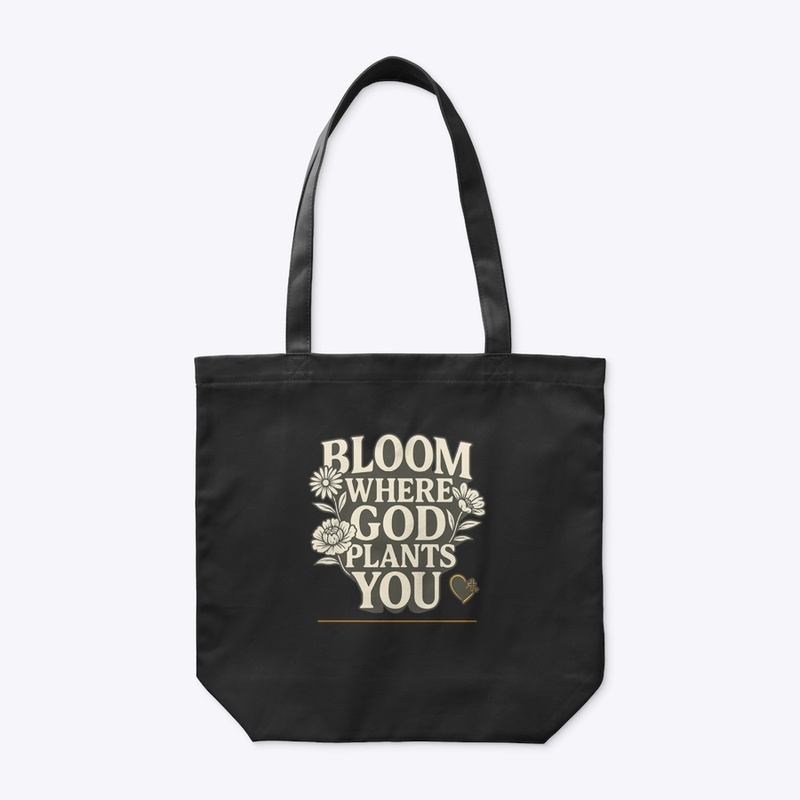 Bloom Where God Plants You – Collection