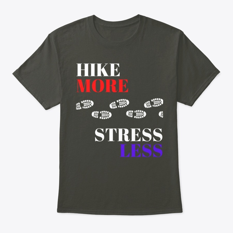 Hike More, Stress Less - White Text