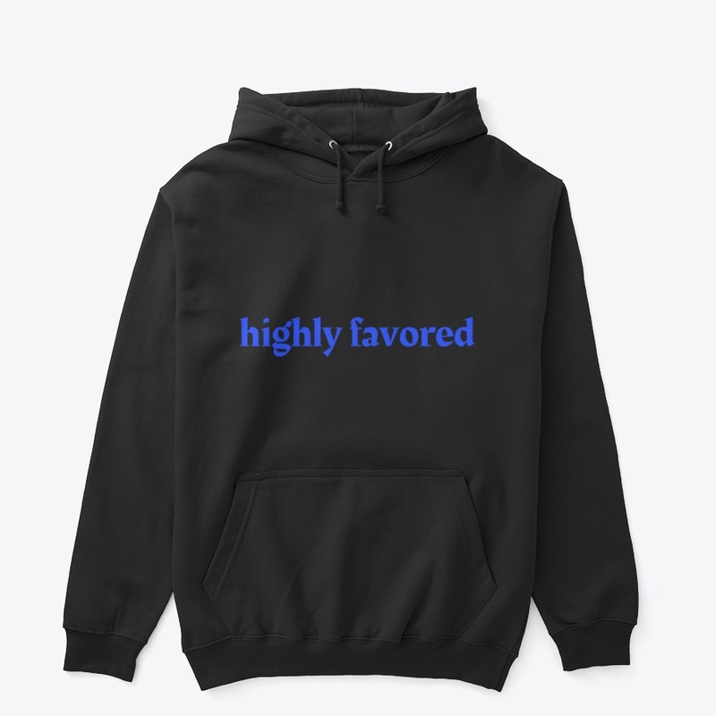 highly favored (blue lettering)