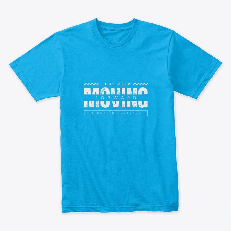 Just Keep Moving Tshirts & Hoodies