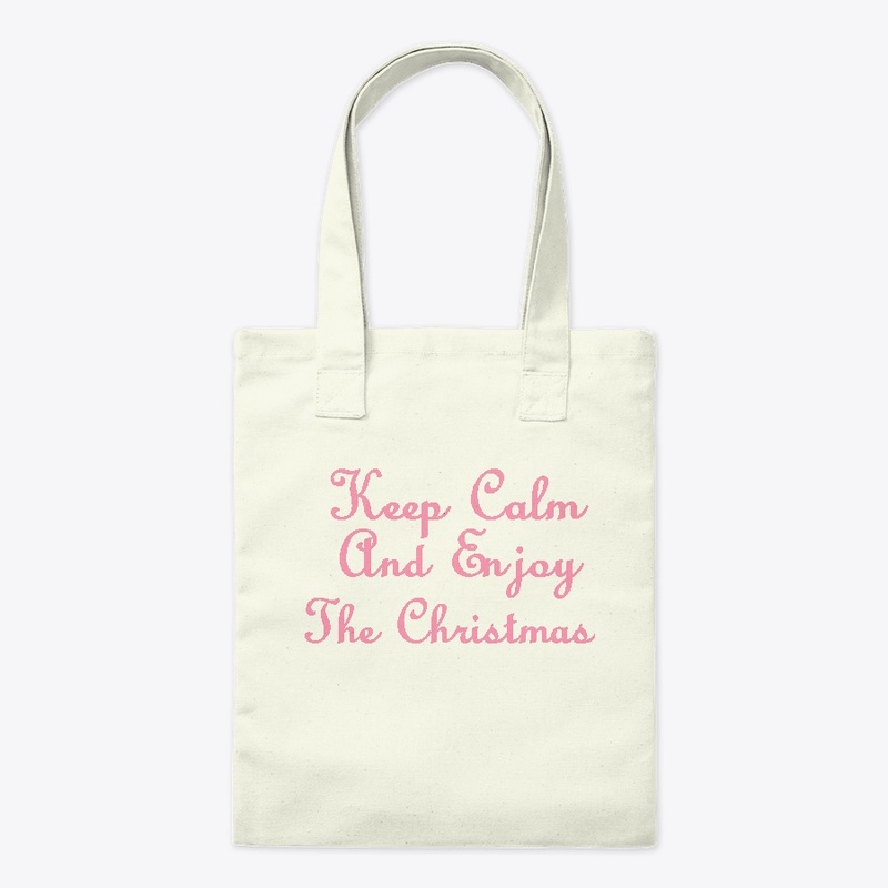 Keep calm and enjoy the Christmas