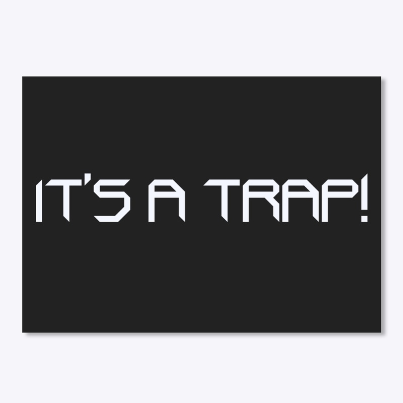 Trap!